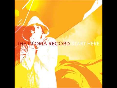 The Gloria Record — The Gloria Record - Start Here (2002) [Full Album]