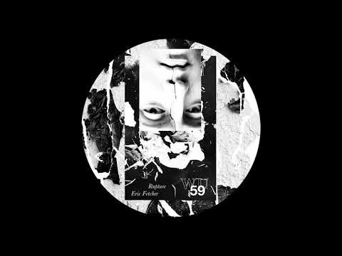 Eric Fetcher — Eric Fetcher - Rupture 1 [WU59]
