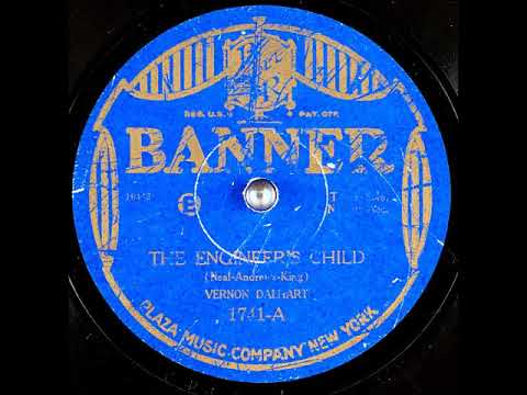 Vernon Dalhart — The Engineer's Child ~ Vernon Dalhart with Novelty Acc. (1926)