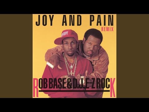 Rob Base & DJ E-Z Rock — Joy and Pain (Radio Version)