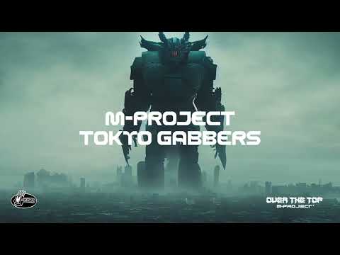 M-Project — [MOK292] M-Project - Tokyo Gabbers