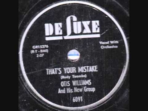Otis Williams & The Charms — OTIS WILLIAMS   That's Your Mistake   1955