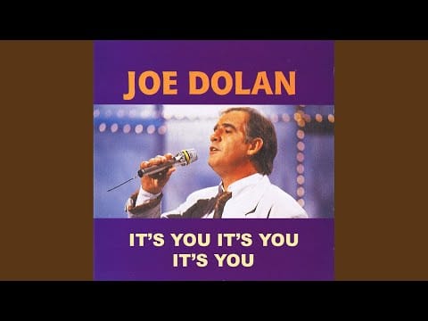 Joe Dolan — It's You It's You It's You