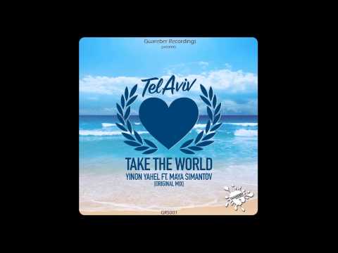 Yinon Yahel — Yinon Yahel ft Maya Simantov - Take The World