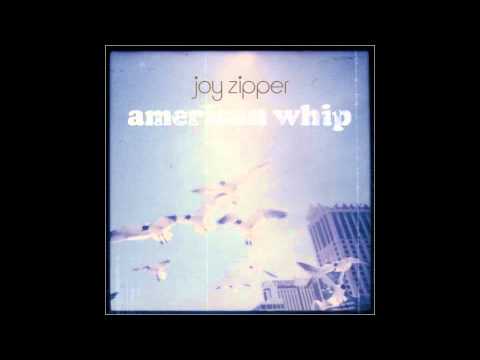Joy Zipper — Joy Zipper - Baby You Should Know