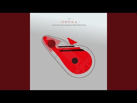 Onuka — Interlude (Live) feat. NAONI Orchestra