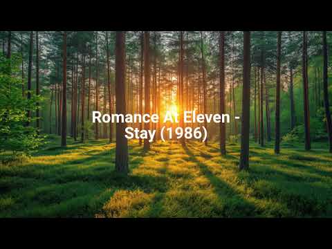 Romance At Eleven — Romance At Eleven - Stay (1986)
