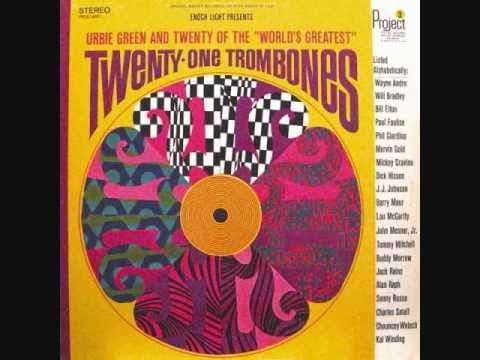 Urbie Green — Urbie Green & 21 Trombones -  Just Dropped In (To See What Condition My Condition Was In)