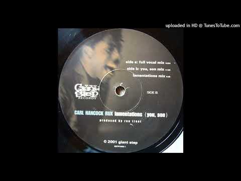 Carl Hancock Rux — Ron Trent Featuring Carl Hancock Rux - Lamentations (You, Son) (Full Vocal Mix)