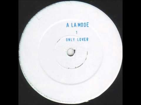 A La Mode — A La Mode - 1 Only Lover