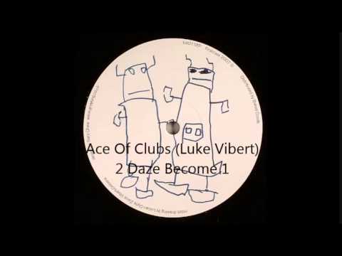 The Ace Of Clubs — Ace Of Clubs (Luke Vibert) - 2 Daze Become 1