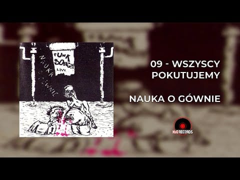 Nauka O Gównie — Nauka o Gównie - Wszyscy pokutujemy  (Punk song 91 live)