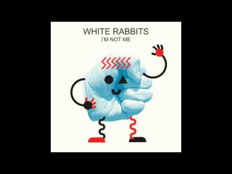 White Rabbits — White Rabbits - I'm Not Me