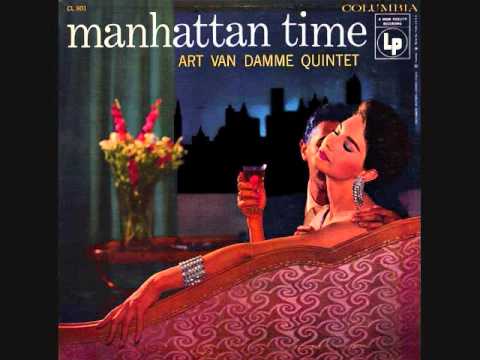 The Art Van Damme Quintet — Art Van Damme Quintet - Manhattan Time (1956)  Full vinyl LP