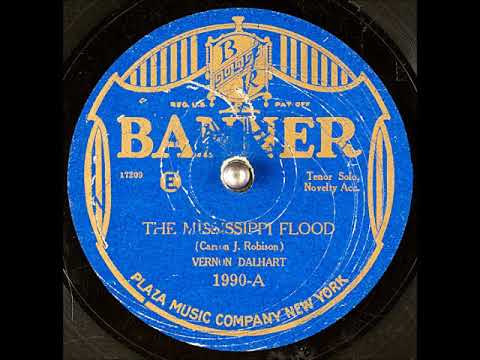 Vernon Dalhart — The Mississippi Flood ~ Vernon Dalhart with Novelty Acc. (1927) (Banner)