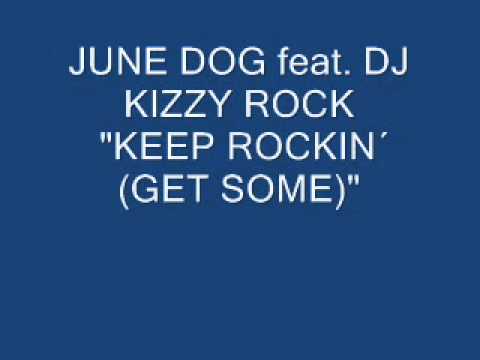 DJ Kizzy Rock — June Dog ft. DJ Kizzy Rock 'Keep Rockin´ (Get Some)'