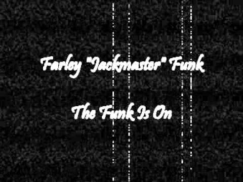 Farley "Jackmaster" Funk — Farley "Jackmaster" Funk - The Funk Is On