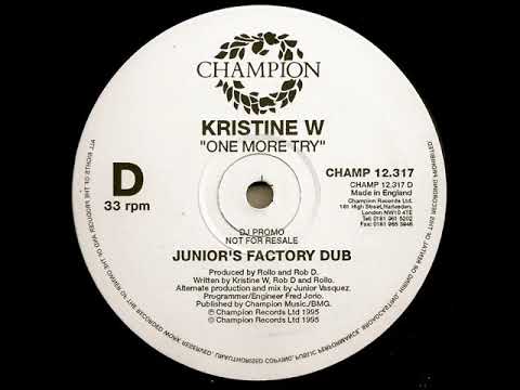 Kristine W — Kristine W - One More Try (Junior's Factory Dub)