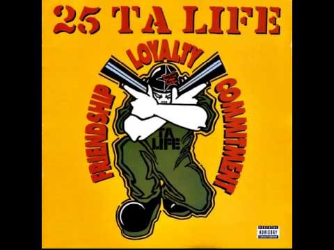 25 Ta Life — 25 Ta Life - Friendship, Loyalty, Commitment [Full Album]