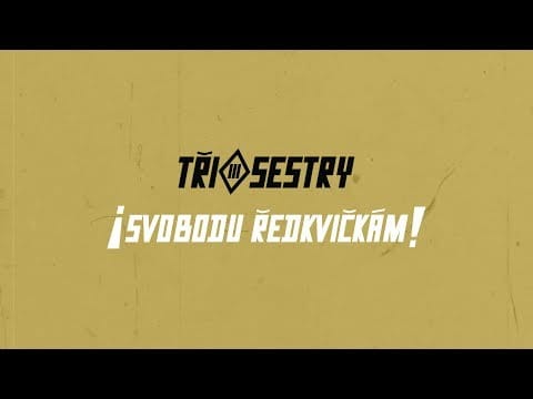 Tři Sestry — Tři sestry vydávají nové album ¡Svobodu ředkvičkám!