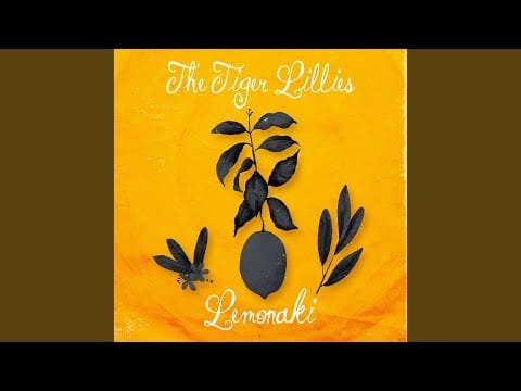 The Tiger Lillies — Ever Since You Started