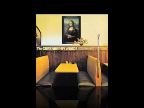 The Greenberry Woods — The Greenberry Woods - Oh Janine
