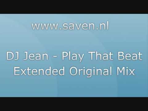 DJ Jean — DJ Jean - Play That Beat (Original Extended Mix) (HQ)