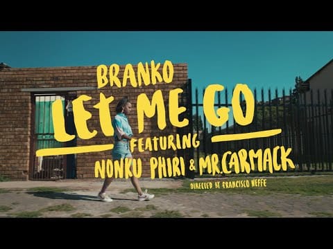 Branko (8) — Branko - Let Me Go (feat. Nonku Phiri & Mr. Carmack) [Official Music Video]