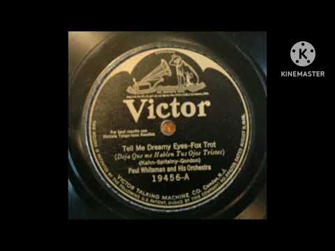 Paul Whiteman And His Orchestra — Paul Whiteman & His Orchestra Tell Me Dreamy Eyes 1924 (Victor 19456-A)