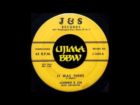 Johnnie & Joe — JOHNNIE & JOE   It Was There   J & S RECORDS