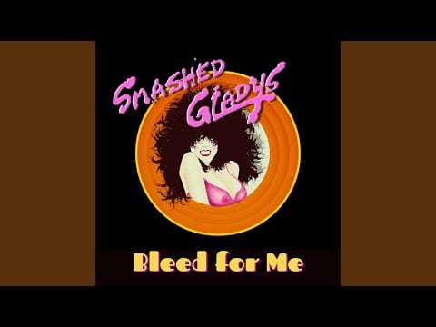 Smashed Gladys — Bleed for Me