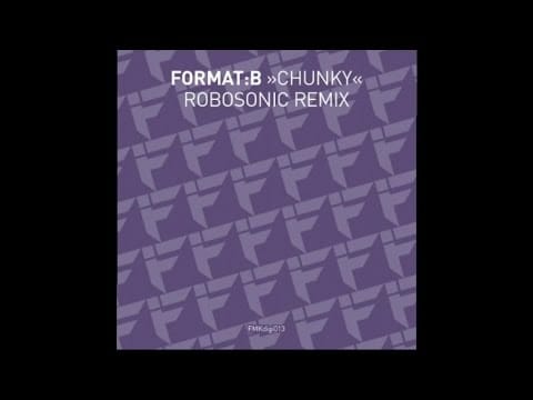 Format: B — Format:B - Chunky (Robosonic Remix)