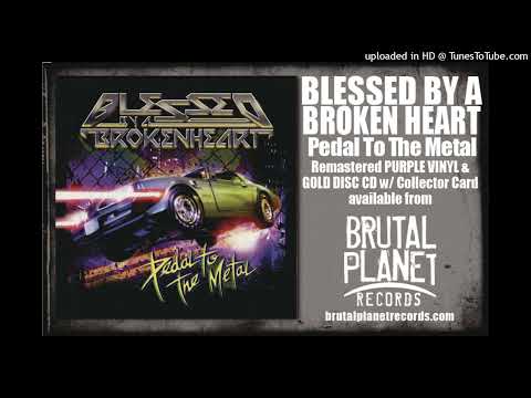 Blessed By A Broken Heart — Blessed By A Broken Heart - Ride Into The Night (2022 Remaster) from Pedal to the Metal