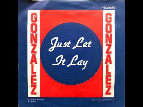 Gonzalez — Gonzalez - Just Let It Lay (1978 Vinyl)