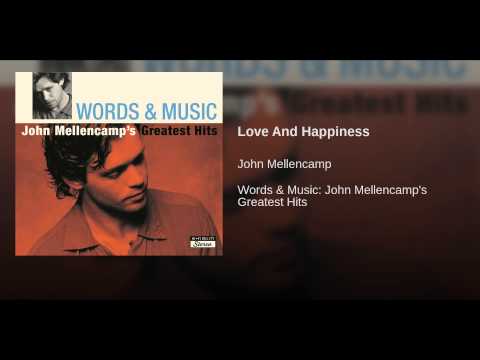 John Cougar Mellencamp — Love And Happiness