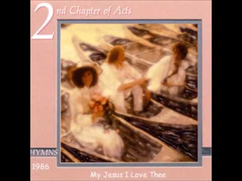2nd Chapter Of Acts — Second Chapter of Acts - My Jesus I Love Thee