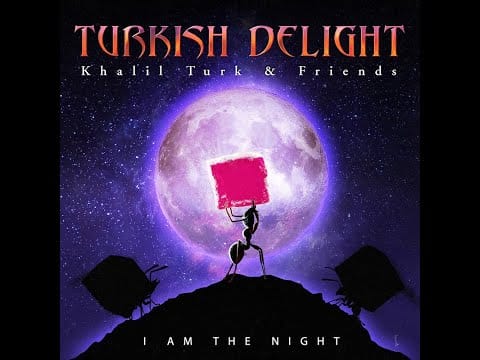 Turkish Delight (4) — I Am the Night - Khalil Turk & Friends (Turkish Delight)