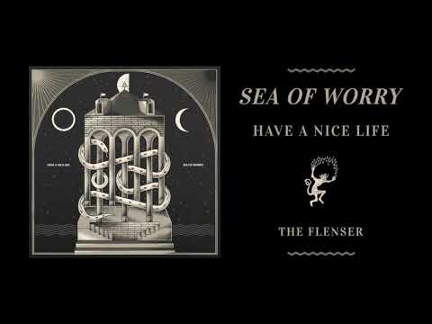 Have a Nice Life — Have a Nice Life - Sea of Worry