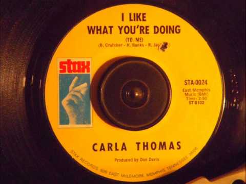 Carla Thomas — CARLA THOMAS - I LIKE WHAT YOU'RE DOING ( TO ME )