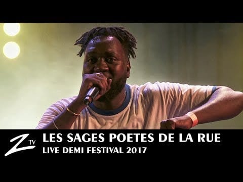 Les Sages Poetes De La Rue — Les Sages Poètes de la Rue - Qu'est ce qui fait marcher les sages - Demi Festival 2017 - LIVE HD