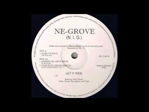 Ne-Grove — Ne-Grove - Let It Ride (Remixed By Leroy Smith) (Pure Filth)