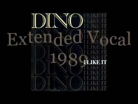 Dino (2) — Dino ~ I Like It {Extended Vocal}