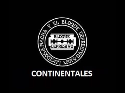 Macha Y El Bloque Depresivo — 07 Continentales- Disco Macha Y El Bloque Depresivo - Letra
