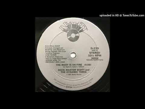 Rock Master Scott And The Dynamic Three — Rock Master Scott & The Dynamic Three - The Roof Is On Fire (12" Version)