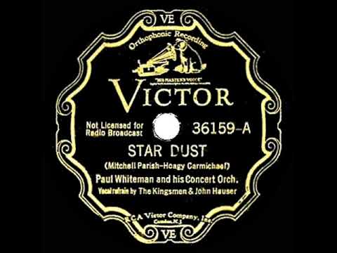 Paul Whiteman & His Concert Orchestra — 1934 Paul Whiteman Concert Orch. - Star Dust (Kingsmen & John Hauser, vocal)