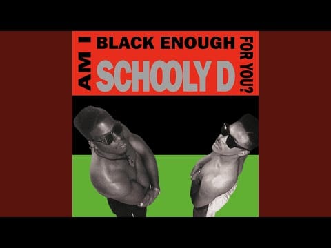 Schoolly D — Am I Black Eough for You?