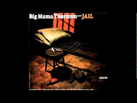Big Mama Thornton — Big Mama Thornton - Jail