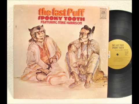Spooky Tooth — Spooky Tooth: Son of Your Father - Track 6 - The Last Puff