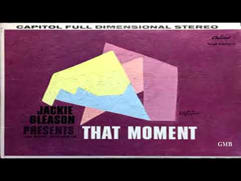 Jackie Gleason — Jackie Gleason Present - Lush Musicl Interludes For That  Moments GMB