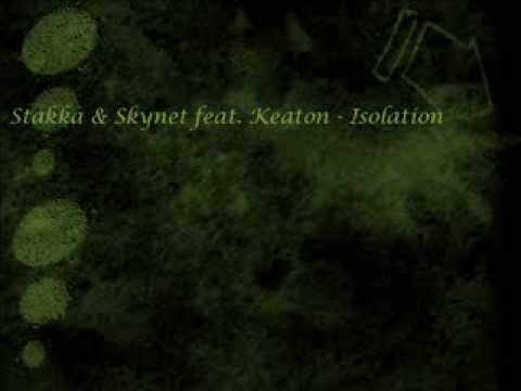 Stakka & Skynet — Stakka & Skynet feat. Keaton - Isolation